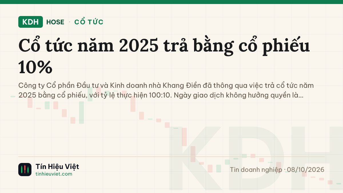 KDH: KDH: Cổ tức năm 2025 trả bằng cổ phiếu 10%